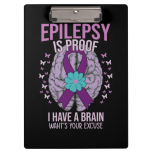 EPILEPSY IST DER BEWEIS, DASS ICH EIN GEHIRN HABE, KLEMMBRETT