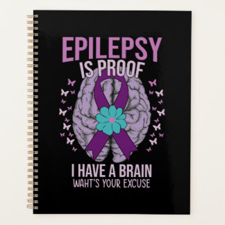 EPILEPSY IST DER BEWEIS, DASS ICH EIN GEHIRN HABE, PLANER