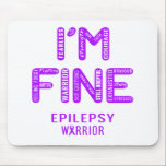 Epilepsy Warrior - ICH BIN FINE Mousepad<br><div class="desc">Epilepsie,  Epilepsie-Geschenke,  Epilepsiemonat,  Epilepsiekämpfer,  Epilepsie-Epilepsie,  Epilepsie-Krieger,  Epilepsie-Ribbon,  Epilepsie-Krankheit,  Bewusstseinsmonat,  Epilepsie-Bewusstsein,  Monat der Epilepsie-Bewusstsein.</div>