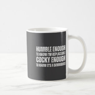 Episch Weiß ich sage genug Humor Demütig Ersetzbar Kaffeetasse