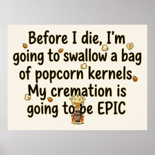 Epische Einäscherung Popcornkerne Lustig Poster