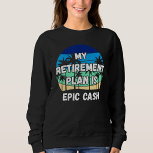 Epischer Bargeld-Krypto Mein Ruhestandsplan Ist Ep Sweatshirt
