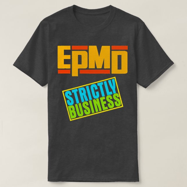 EPMD Streng geschäftlich T-Shirt (Design vorne)