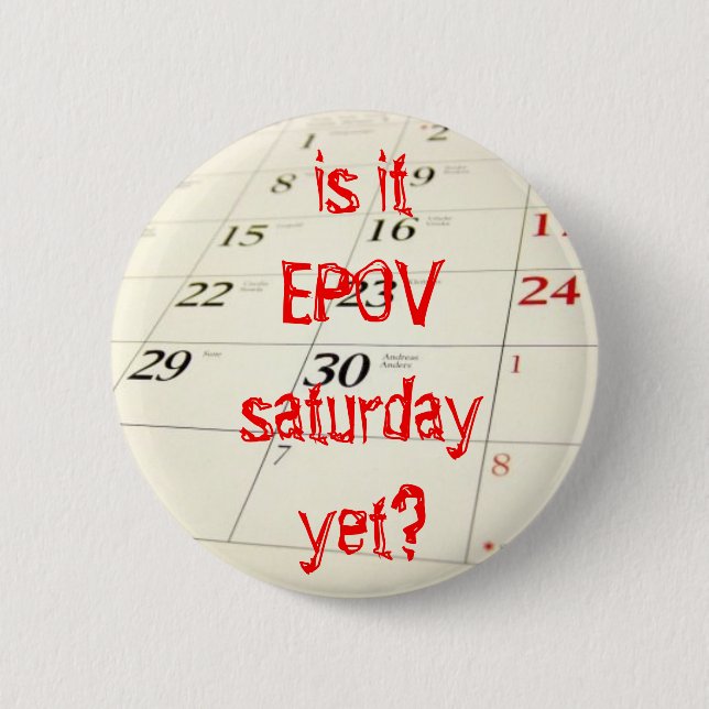 EPOV Samstag schon? Button (Vorderseite)