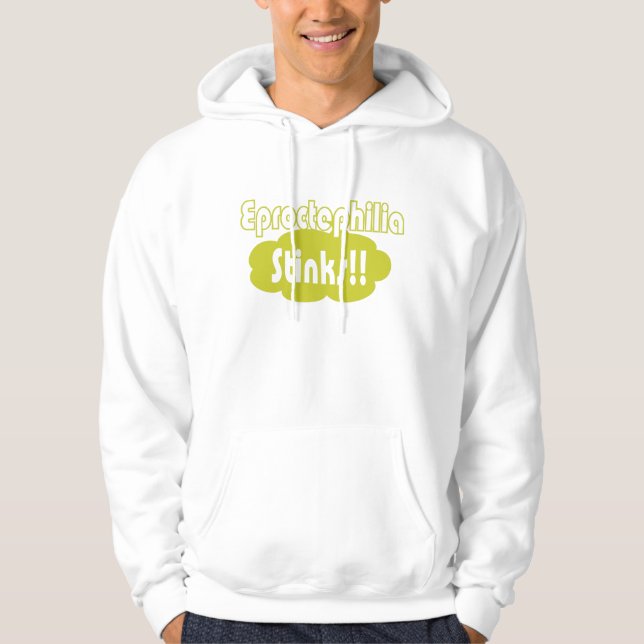 Eproctophilia Stinks!! Hoodie (Vorderseite)