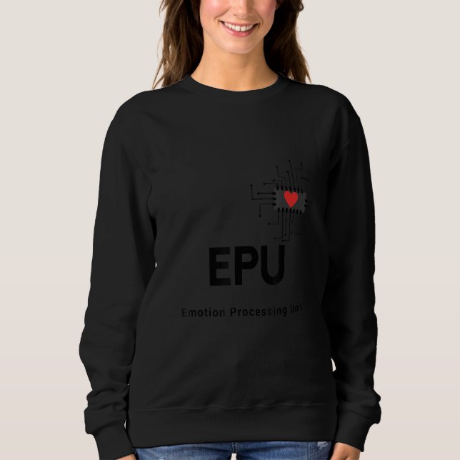 EPU Emotion Processing Unit Geek IT Developer Sweatshirt (Vorderseite)
