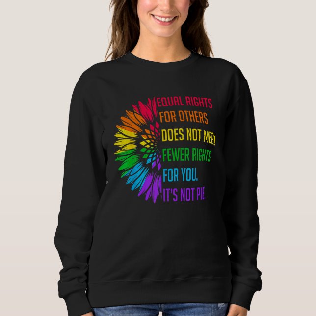 Equal Rights For Others Does Not Mean Fewer Rights Sweatshirt (Vorderseite)