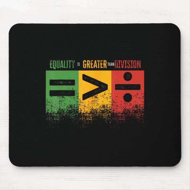 Equality Is Greater Than Division Math Teacher Bla Mousepad (Vorne)
