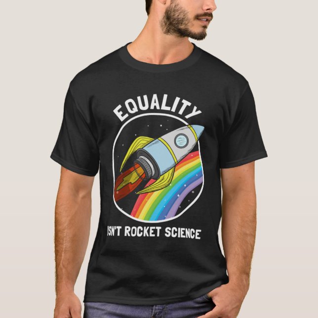 Equality Isn Rocket Science LGBTQ Pride Gender Awa T-Shirt (Vorderseite)