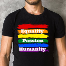 Equality, passionate, humanity T-Shirt