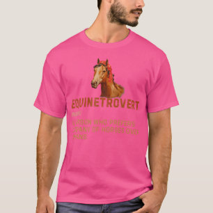 Equinetrovert Pferd Definition Pferd Reiten Lustig T-Shirt