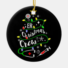 ER Christmas Tree Crew Emergency Room Nurse Keramik Ornament
