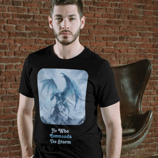 Er, der den Sturm Eisdrache beherrscht T-Shirt