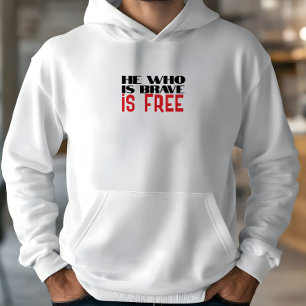 Er, der mutig ist, ist frei Zitat rot schwarz Hoodie