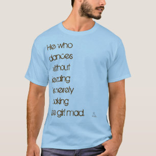 Er, der… tanzt T-Shirt