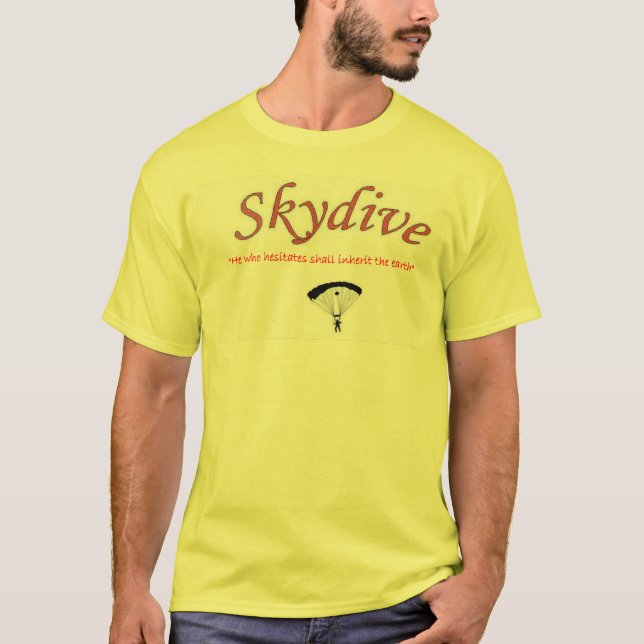 Er, der zögert, erbt die Erde (skydive) T-Shirt (Vorderseite)