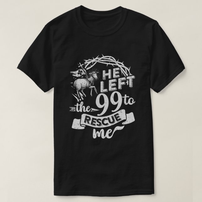 Er  die 99, um mich Christlich zu retten T-Shirt (Design vorne)