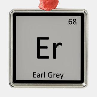 Er - Earl Grey Tea Chemistry Periodic Table Symbol Ornament Aus Metall