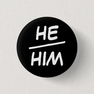 Er/Er Pronoun Black & White Abzeichen Button