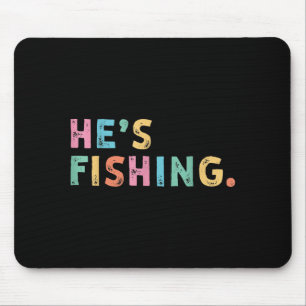 Er fischt lustig B Angeln Fly Fishing Geschenke  Mousepad