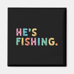 Er fischt lustige B-Angeln Fly-Fishing-Geschenke Magnet