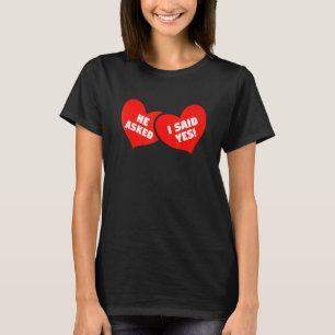 Er Fragte mir, ich sagte Ja Matching Paare Verlobu T-Shirt