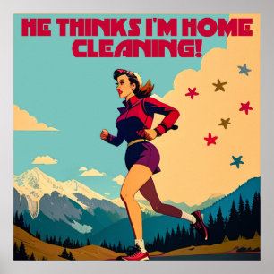 Er glaubt, ich bin Zuhause und säubere Sassy Runne Poster