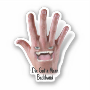 Er hat eine Gemeine Rückhand! Aufkleber