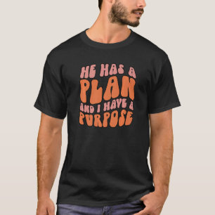 Er hat einen Plan, den ich habe eine Christliche R T-Shirt