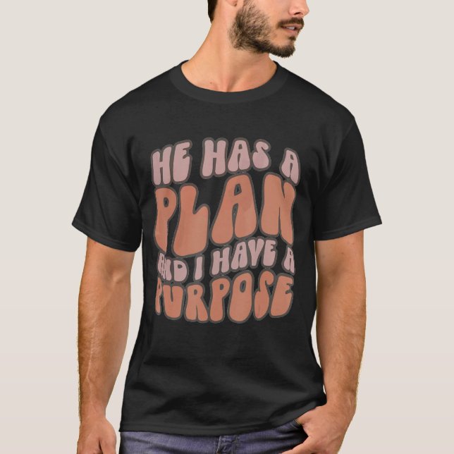 Er hat einen Plan, und ich habe ein Christliches Z T-Shirt (Vorderseite)