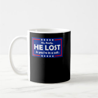 Er hat nicht wirklich verloren und du bist in eine kaffeetasse