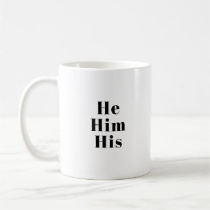 Er, Ihm, Seine Pronomen - Lgbtq Stolz Schwarz-wei Kaffeetasse