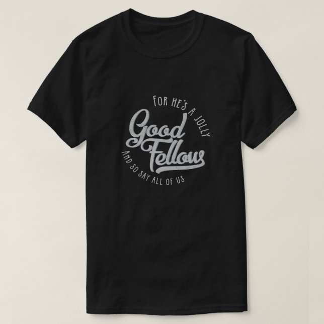 Er ist ein lustiger guter Gefährte - T - Shirt (Design vorne)