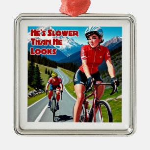 Er ist langsamer als er aussieht Sassy Cycling Ornament Aus Metall
