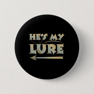 Er ist mein Köder und ihr Angeln für Paare Button