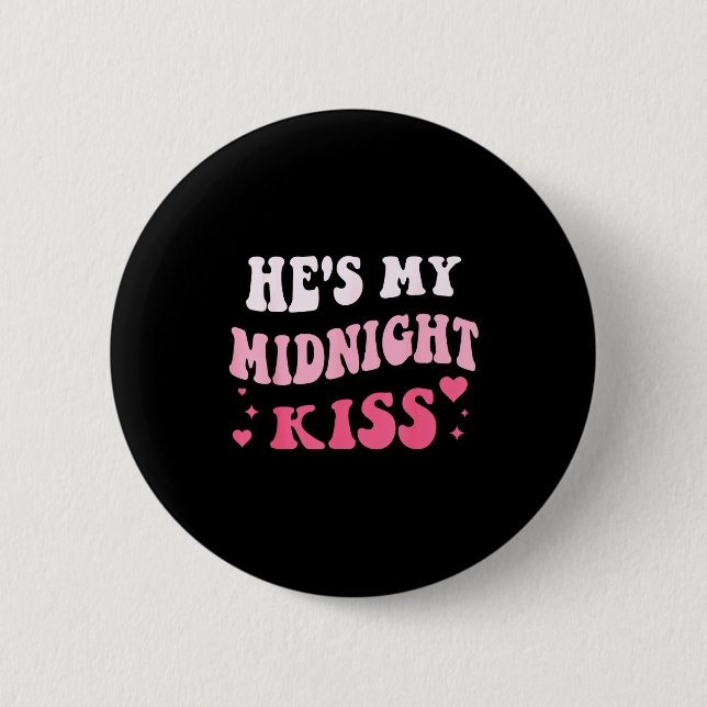 Er ist mein Mitternachts-Kuss, der romantische Paa Button (Vorderseite)