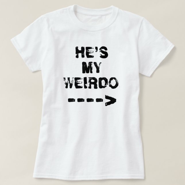 ER IST MEIN WEIRDO —> T-Shirt (Design vorne)