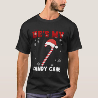 Er ist meine Candy Cane. Sie ist mein Kandies Matc T-Shirt