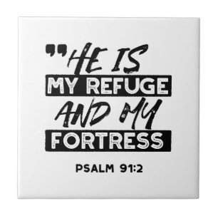 Er ist meine Zuflucht und meine Festung - Psalm 91 Fliese
