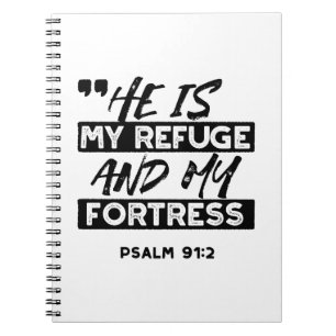 Er ist meine Zuflucht und meine Festung - Psalm 91 Notizblock
