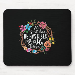 Er ist nicht hier, so wie er Christus gesagt hat. Mousepad