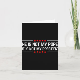 Er ist nicht mein Papst Trump und nicht mein Präsi Karte