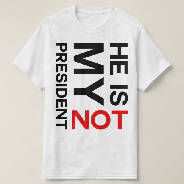 Er ist nicht mein Präsident Anti Trump T-Shirt (Design vorne)