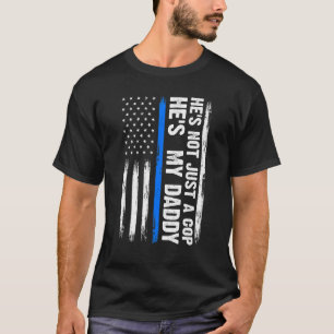 Er ist nicht nur ein Polizist, sondern mein Daddy- T-Shirt