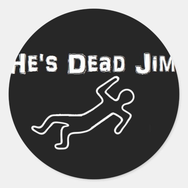 Er ist tot Jim Runder Aufkleber (Vorderseite)