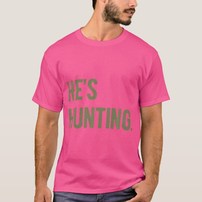 Er jagt Jäger in der Saison auf Hirschjagd T-Shirt (Vorderseite)