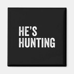 Er jagt lustige Geschenke 4 Magnet