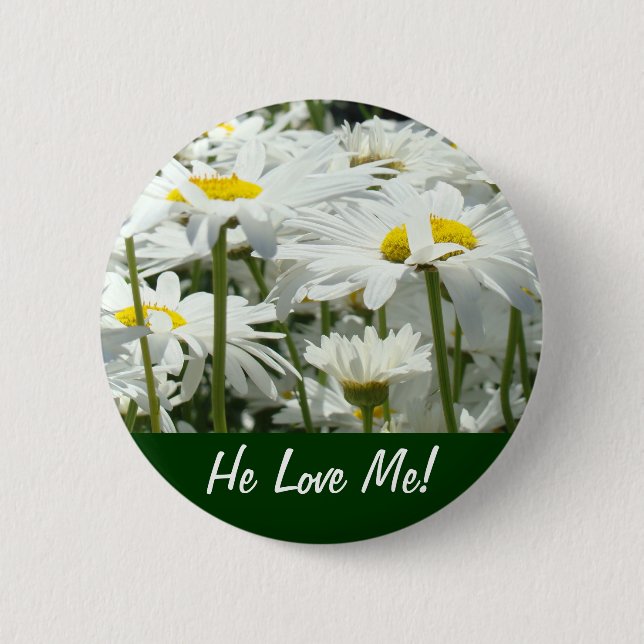 Er Liebe mich! Knöpfe Weiße Blume, Mädels Button (Vorderseite)