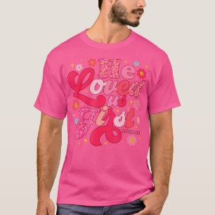 Er liebte uns Erste Bibel 1 John 419 Christlich Va T-Shirt