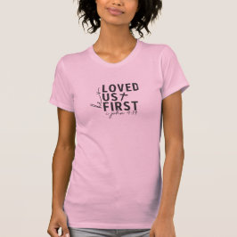 Er liebte uns zuerst T-Shirt